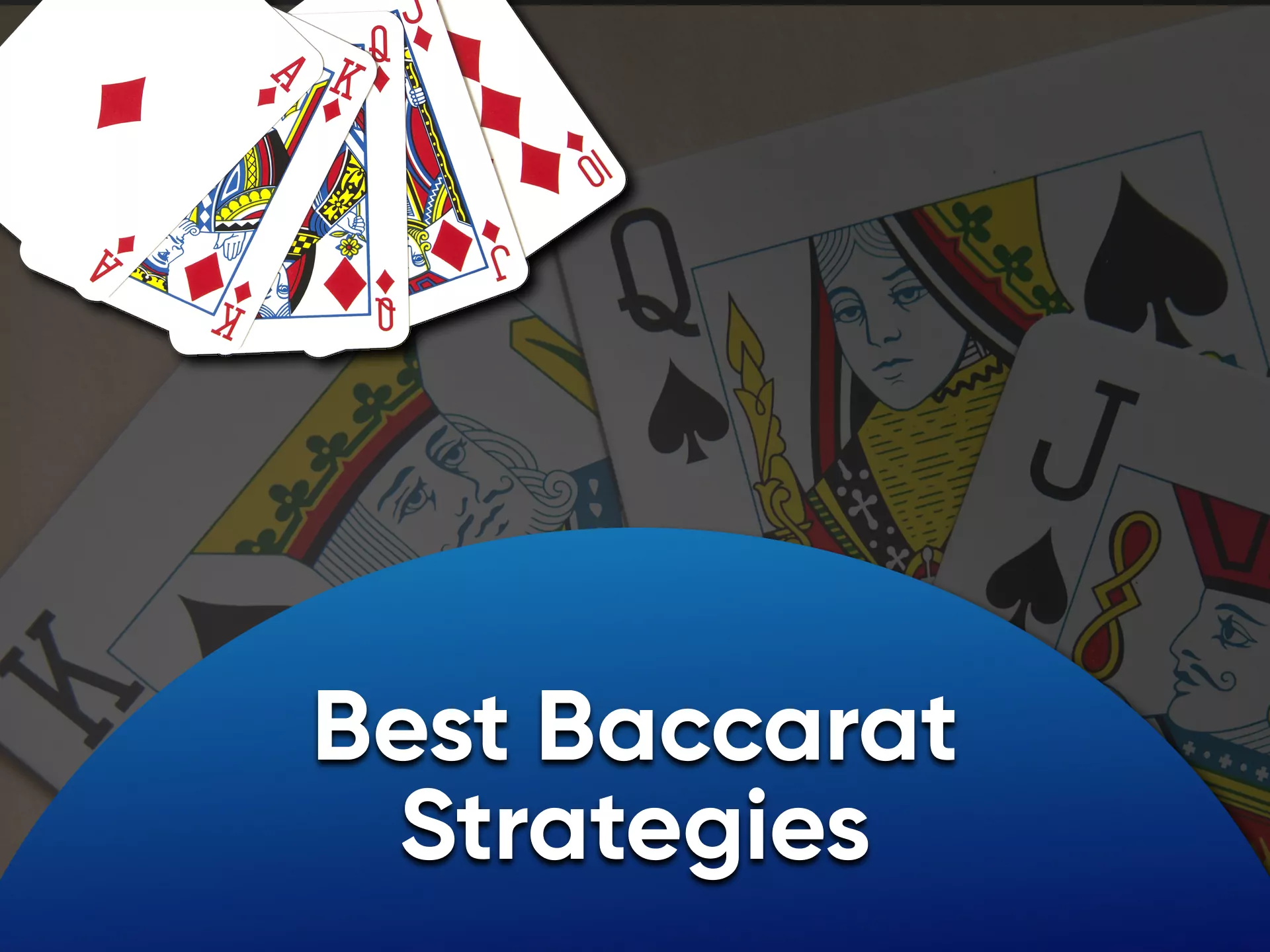 Play smart in Baccarat.